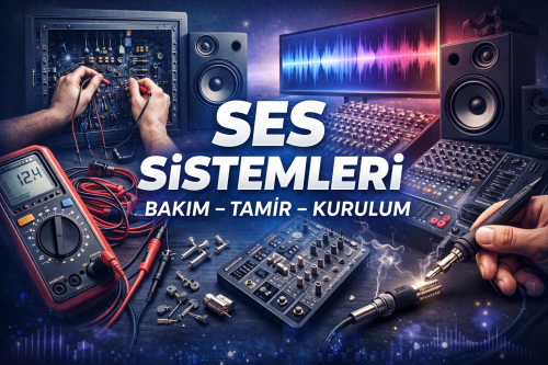 Ses Sistemleri Bakım – Tamir – Kurulum